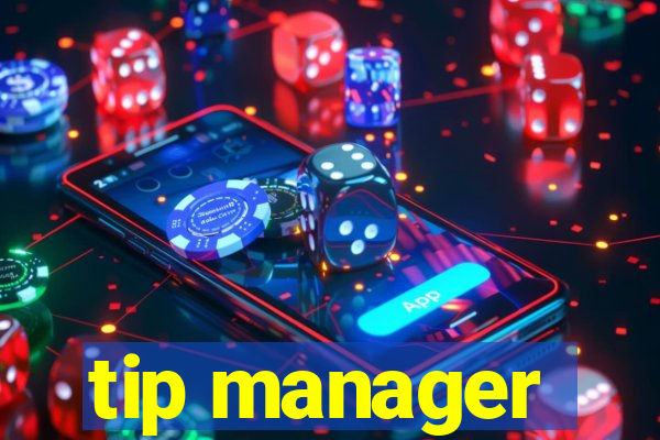 tip manager